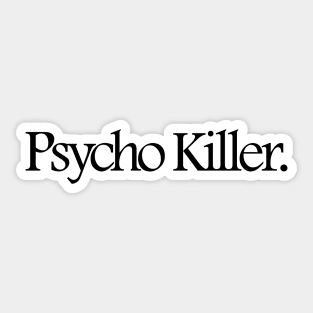 Psycho Killer. Sticker